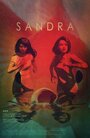 Sandra (2016) трейлер фильма в хорошем качестве 1080p