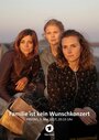 Familie ist kein Wunschkonzert (2017) кадры фильма смотреть онлайн в хорошем качестве