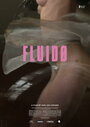 Fluidø (2017) кадры фильма смотреть онлайн в хорошем качестве