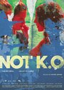 Смотреть «Not K.O.» онлайн фильм в хорошем качестве