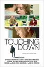 Touching Down (2005) кадры фильма смотреть онлайн в хорошем качестве