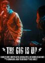 Смотреть «The Gig Is Up» онлайн фильм в хорошем качестве