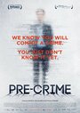 Смотреть «Pre-crime: Потенциальные преступники» онлайн фильм в хорошем качестве