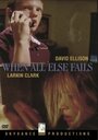 When All Else Fails (2005) трейлер фильма в хорошем качестве 1080p