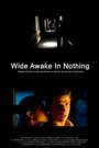 Wide Awake in Nothing (2004) кадры фильма смотреть онлайн в хорошем качестве