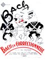 Смотреть «Bach en correctionnelle» онлайн фильм в хорошем качестве