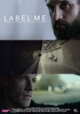 Смотреть «Label Me» онлайн фильм в хорошем качестве