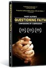 Questioning Faith: Confessions of a Seminarian (2002) трейлер фильма в хорошем качестве 1080p