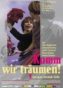 Komm, wir träumen! (2004) скачать бесплатно в хорошем качестве без регистрации и смс 1080p