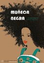 Смотреть «Muñeca Negra» онлайн фильм в хорошем качестве