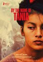 By the Name of Tania (2019) скачать бесплатно в хорошем качестве без регистрации и смс 1080p