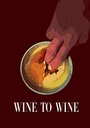 Wine to Wine (2019) скачать бесплатно в хорошем качестве без регистрации и смс 1080p