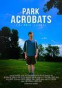 Park Acrobats (2019) трейлер фильма в хорошем качестве 1080p