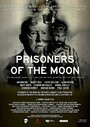 Prisoners of the Moon (2019) скачать бесплатно в хорошем качестве без регистрации и смс 1080p