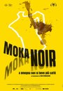 Смотреть «Moka Noir» онлайн фильм в хорошем качестве