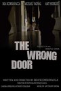 Смотреть «The Wrong Door» онлайн фильм в хорошем качестве