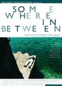 Somewhere in Between (2004) скачать бесплатно в хорошем качестве без регистрации и смс 1080p