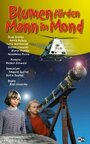 Цветы для человека на Луне (1975) скачать бесплатно в хорошем качестве без регистрации и смс 1080p