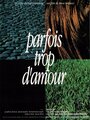 Parfois trop d'amour (1992) скачать бесплатно в хорошем качестве без регистрации и смс 1080p