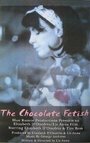 Смотреть «The Chocolate Fetish» онлайн фильм в хорошем качестве