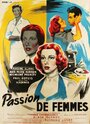 Passion de femmes (1955) скачать бесплатно в хорошем качестве без регистрации и смс 1080p