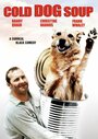 Смотреть «Cold Dog Soup» онлайн фильм в хорошем качестве