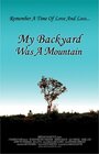 Смотреть «My Backyard Was a Mountain» онлайн фильм в хорошем качестве