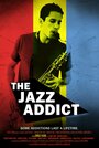 Смотреть «The Jazz Addict» онлайн фильм в хорошем качестве