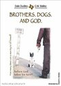 Brothers. Dogs. And God. (2000)