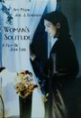 Смотреть «Woman's Solitude» онлайн фильм в хорошем качестве