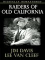 Смотреть «Raiders of Old California» онлайн фильм в хорошем качестве