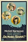 О, Мейбл, веди себя прилично (1922) трейлер фильма в хорошем качестве 1080p