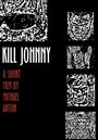 Kill Johnny (2005) скачать бесплатно в хорошем качестве без регистрации и смс 1080p