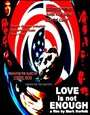 Love Is Not Enough (2001) скачать бесплатно в хорошем качестве без регистрации и смс 1080p