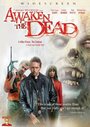 Awaken the Dead (2007) кадры фильма смотреть онлайн в хорошем качестве