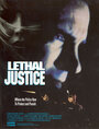 Смотреть «Lethal Justice» онлайн фильм в хорошем качестве