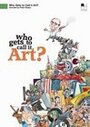 Who Gets to Call It Art? (2006) кадры фильма смотреть онлайн в хорошем качестве