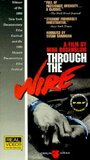 Смотреть «Through the Wire» онлайн фильм в хорошем качестве