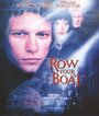 Смотреть «Row Your Boat» онлайн фильм в хорошем качестве