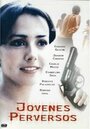 Jóvenes perversos (1991) скачать бесплатно в хорошем качестве без регистрации и смс 1080p