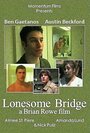 Lonesome Bridge (2005) кадры фильма смотреть онлайн в хорошем качестве