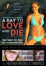 Смотреть «A Day to Love and Die» онлайн фильм в хорошем качестве