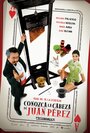 Conozca la cabeza de Juan Pérez (2008) трейлер фильма в хорошем качестве 1080p