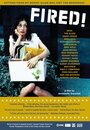 Fired! (2007) кадры фильма смотреть онлайн в хорошем качестве