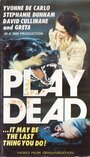 Смотреть «Play Dead» онлайн фильм в хорошем качестве