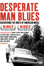 Desperate Man Blues (2003) трейлер фильма в хорошем качестве 1080p