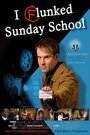 I Flunked Sunday School (2006) трейлер фильма в хорошем качестве 1080p