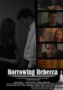 Смотреть «Borrowing Rebecca» онлайн фильм в хорошем качестве