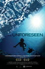 The Unforeseen (2007) трейлер фильма в хорошем качестве 1080p