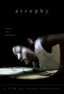 Atrophy (2006) трейлер фильма в хорошем качестве 1080p